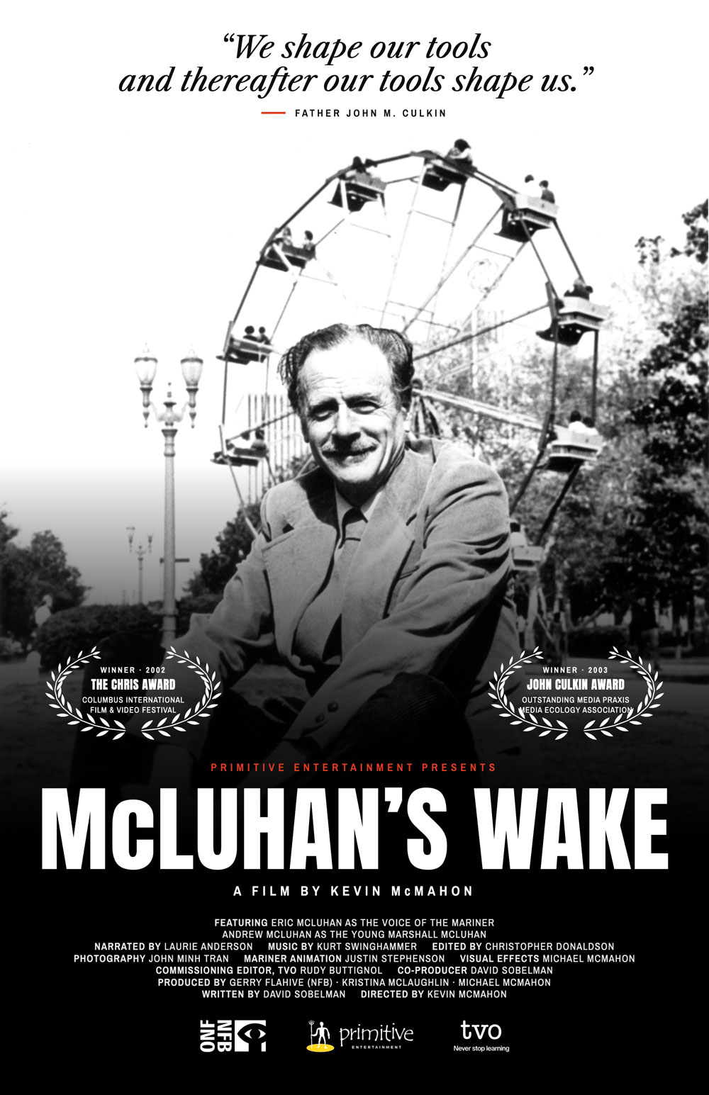 Official poster for McLuhan's Wake: a portrait of Marshall McLuhan in front of a ferris wheel, with the quote 'We shape our tools and thereafter our tools shape us.'
